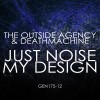 The Outside Agency & Deathmachine - Just Noise / My Design